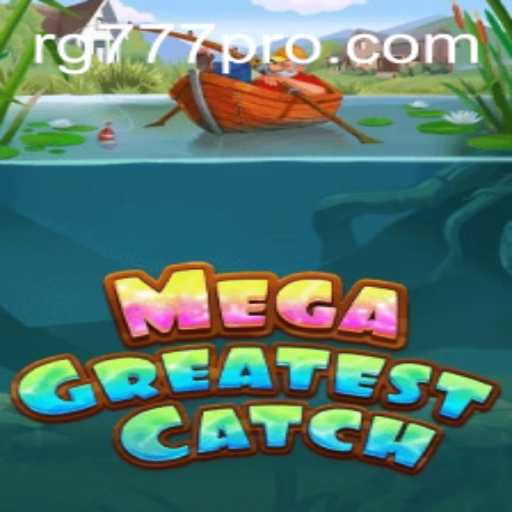 Exploring the Exciting World of MegaGreatestCatch: A Game That Captures the Spirit of Adventure
