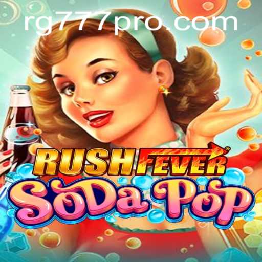 Discover the Excitement of RushFeverSodaPop with RG777