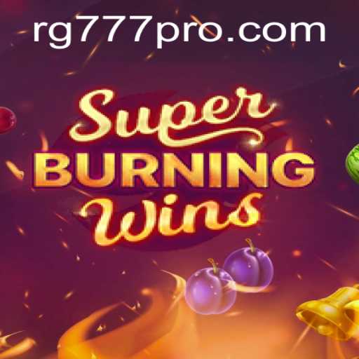 SuperBurningWins: A Deep Dive into the Exciting Slot Game by RG777