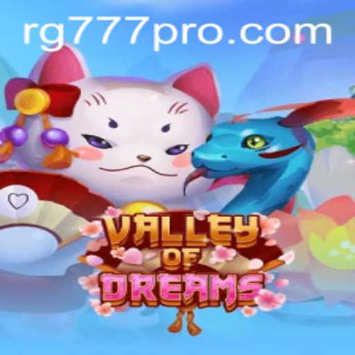 Exploring the Enchanting World of ValleyofDreams and the RG777 Experience