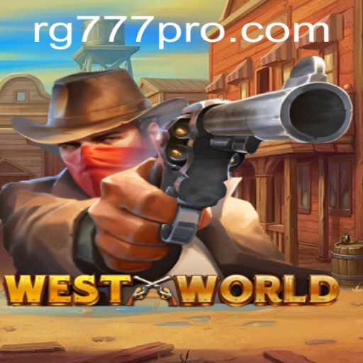 Exploring WestWorld: The Exciting Frontier of RG777